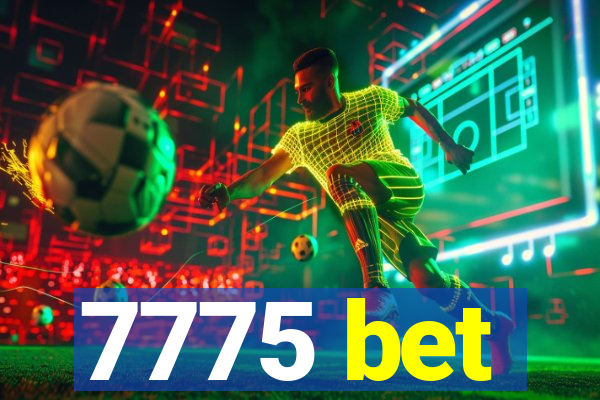 7775 bet